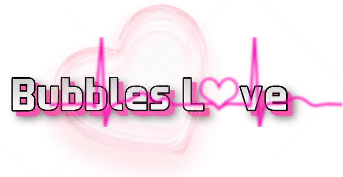 BUBBLES LOVE