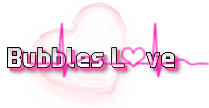 BUBBLES LOVE