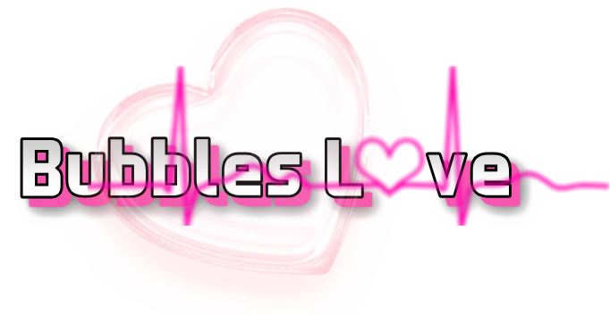BUBBLES LOVE